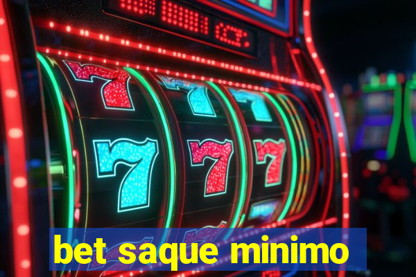 bet saque minimo